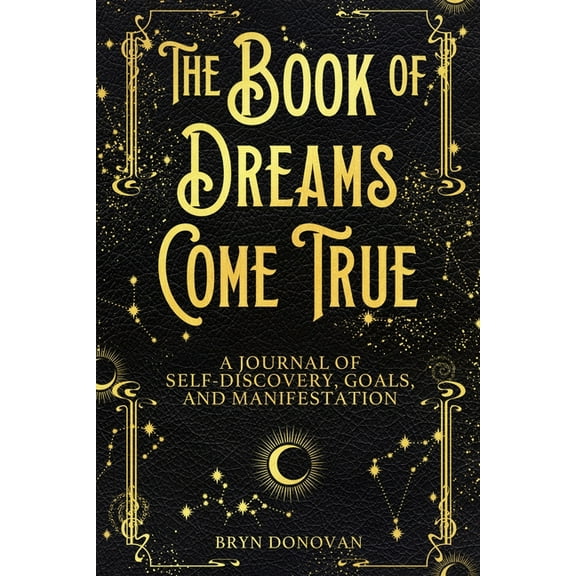The Book of Dreams Come True: A Journal of Self-Discovery, Goals, and Manifestation, (Paperback)