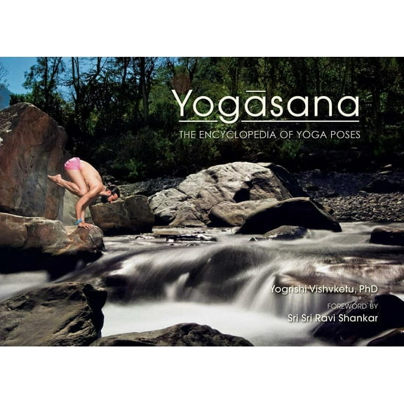 Yogasana: The Encyclopedia of Yoga Poses, (Paperback)