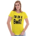 thumbnail image 3 of Funny I'm On a Boat Fishing Joke Women's T Shirt Ladies Tee Brisco Brands M, 3 of 6