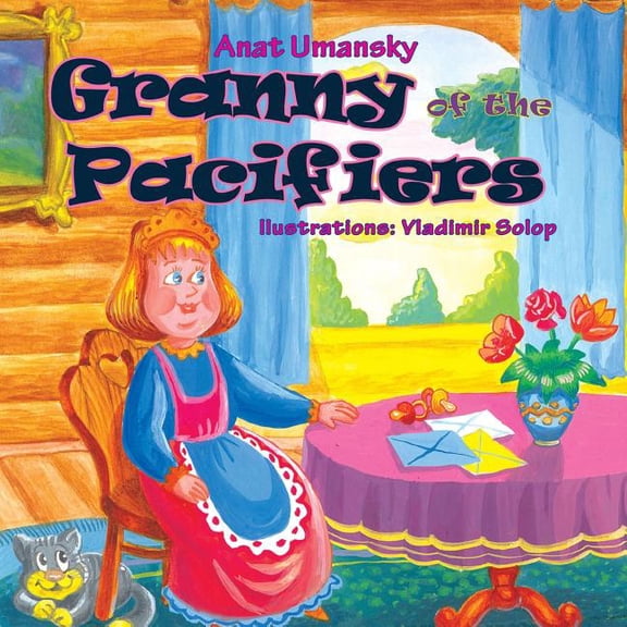 Granny of the Pacifiers: how to discourage toddlers from pacifiers, (Paperback)