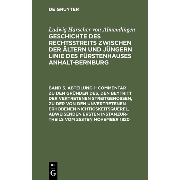Commentar Zu Den Gründen Des, Den Beytritt Der Vertretenen Streitgenossen, Zu Der Von Den Unvertretenen Erhobenen Nichti, (Hardcover)