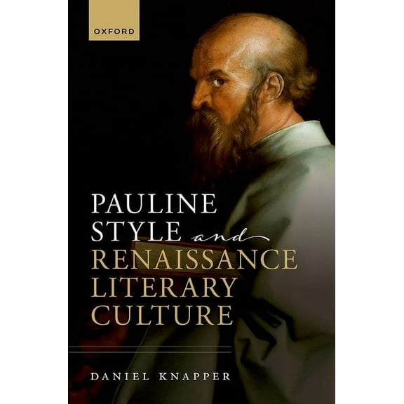 Pauline Style and Renaissance Literary Culture, (Hardcover)