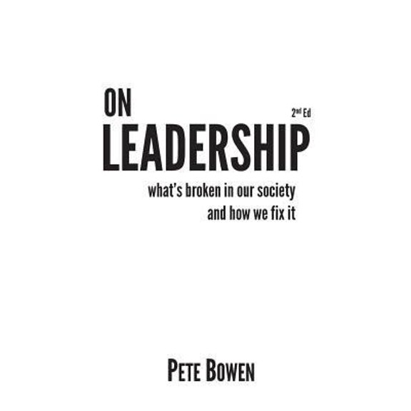 Pre-Owned On Leadership 2nd Ed: What's Broken in Our Society and How We Fix It (Paperback) 1976052459 9781976052453