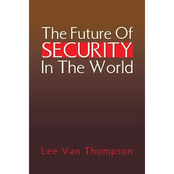 The Future Of Security In The World (Paperback)