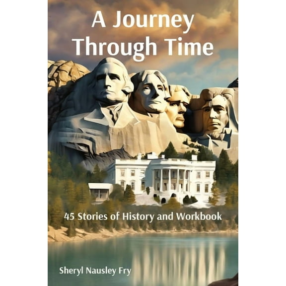 A Journey Through Time: 45 Stories of History and Workbook, (Paperback)