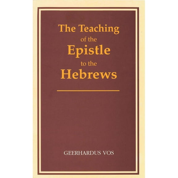 The Teaching of the Epistle to the Hebrews, (Paperback)