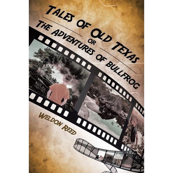 Tales of Old Texas or The Adventures of Bullfrog, (Paperback)