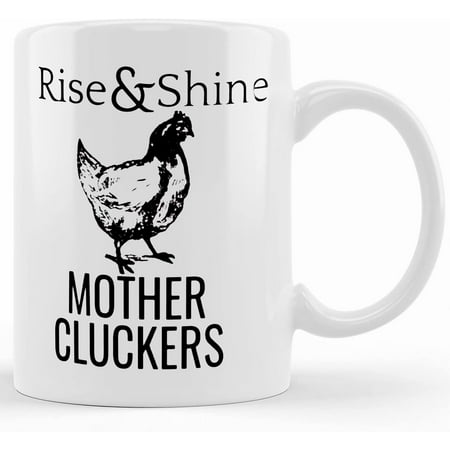 

Rise And Shine Mother Cluckers Mug Chicken Cup Farm Mug Cowgirl Cup Country Coffee Mug Southern Sayings Rise And Shine Mother Clucker Mother s Day Gifts For Mom From Son Kids Gift For