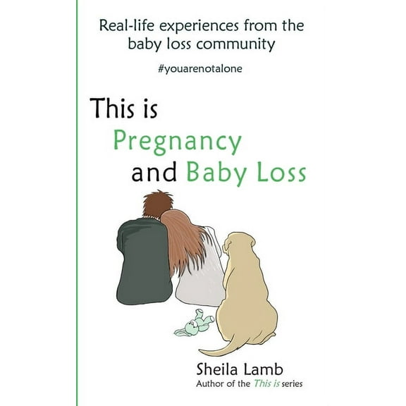 This Is This is Pregnancy and Baby Loss: Real-life experiences from the baby loss community, Book 4, (Paperback)