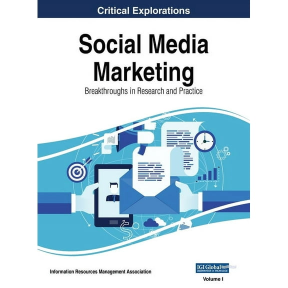 Social Media Marketing : Breakthroughs in Research and Practice, VOL 1 (Hardcover)