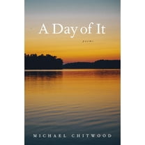 A Day of It: Poems, (Paperback)
