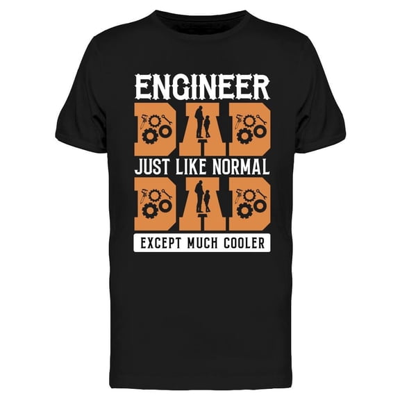 Engineer Dad Design T-Shirt Men -Image by Shutterstock, Male Medium