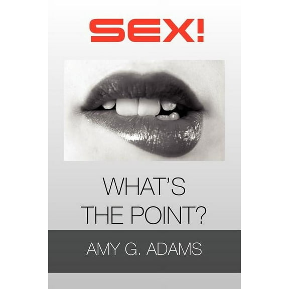 Sex! What's the Point? (Paperback)