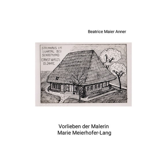 Vorlieben der Malerin Marie Meierhofer-Lang, (Paperback)