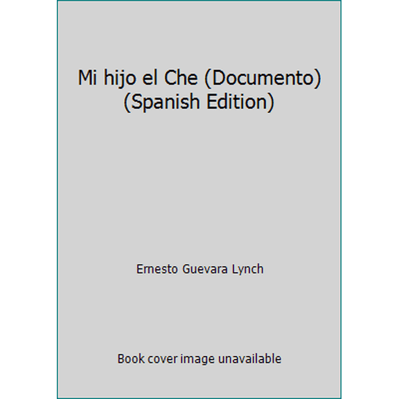 Pre-Owned Mi hijo el Che (Documento) (Spanish Edition) (Paperback) 8432036110 9788432036118