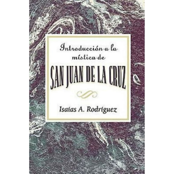 Introduccion a la Mistica de San Juan de La Cruz Aeth: An Introduction to the Mysticism of St. John of the Cross Aeth (S, (Paperback)