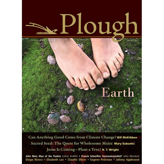 Plough Quarterly Plough Quarterly No. 4: Earth, Book 4, (Paperback)