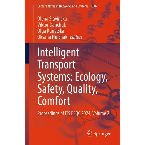 Lecture Notes in Networks and Systems Intelligent Transport Systems: Ecology, Safety, Quality, Comfort: Proceedings of Its Esqc 2024, Volume 2, Book 1336, (Paperback)