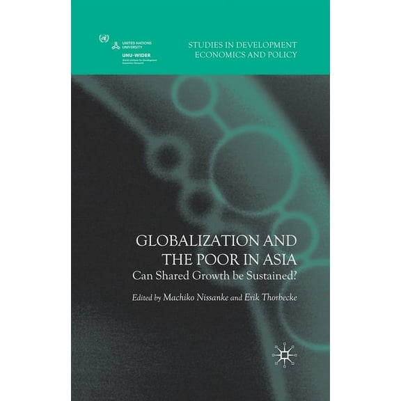 Studies in Development Economics and Pol Globalization and the Poor in Asia: Can Shared Growth Be Sustained?, (Paperback)