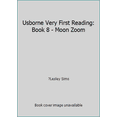 thumbnail image 1 of Pre-Owned Usborne Very First Reading: Book 8 - Moon Zoom (Paperback) 1409516652 9781409516651, 1 of 1