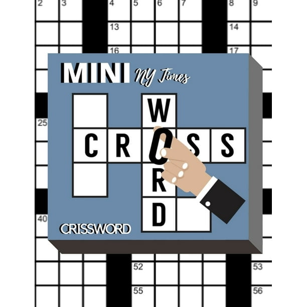 Mini NY Times Crissword : NYT Mini Crossword Puzzle Books, Easy Crosswords Puzzle Book, Puzzles & Trivia Challenges Specially Designed to Keep Your ...