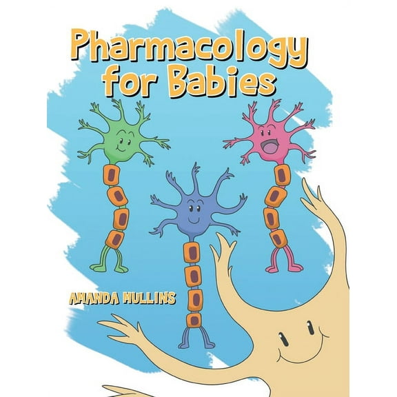 Pharmacology For Babies (Hardcover) by Amanda Mullins