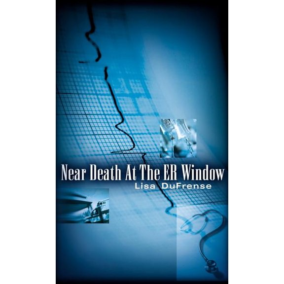 Near Death At The ER Window, (Hardcover)