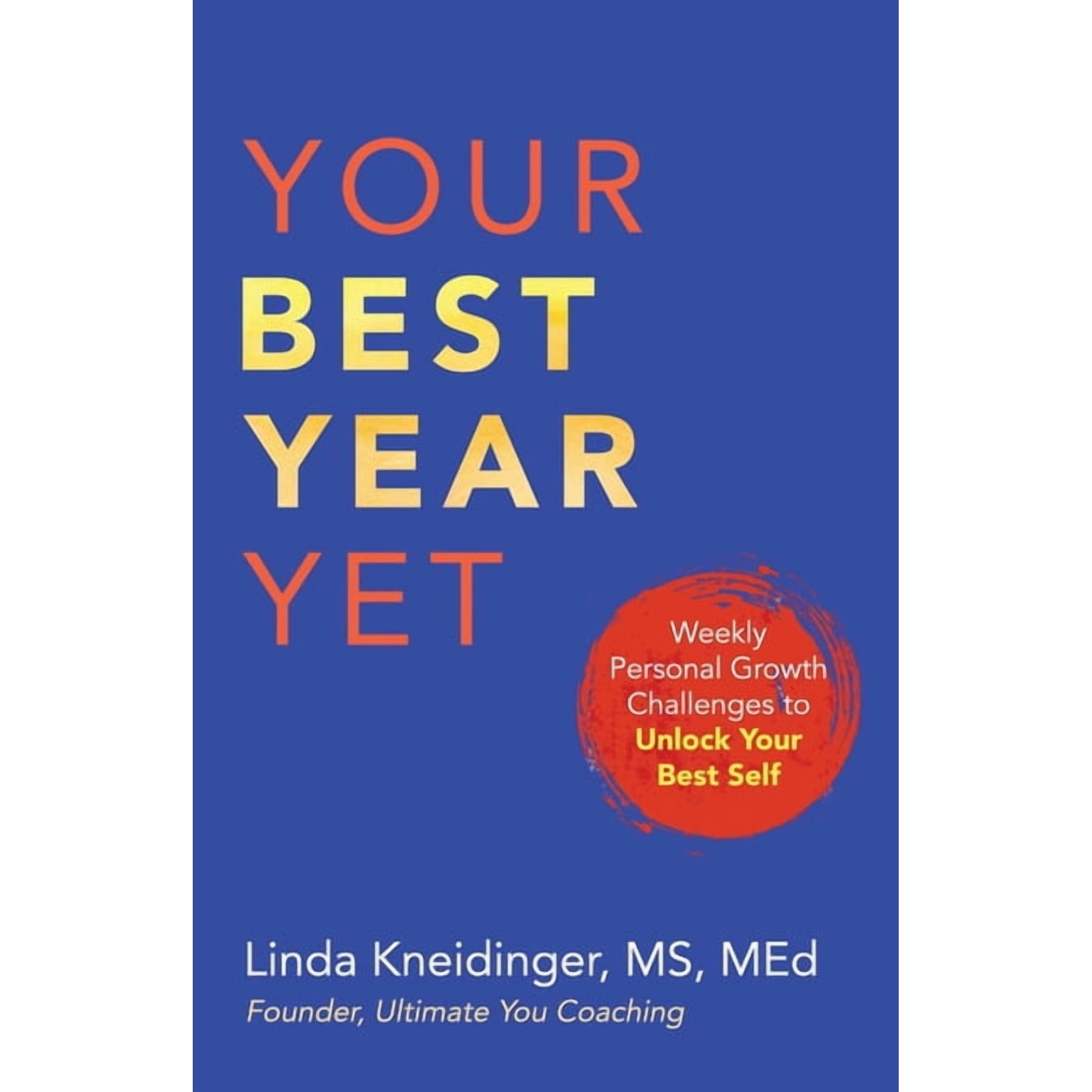Your Best Year Yet: Weekly Personal Growth Challenges to Unlock Your Best Self (Paperback)