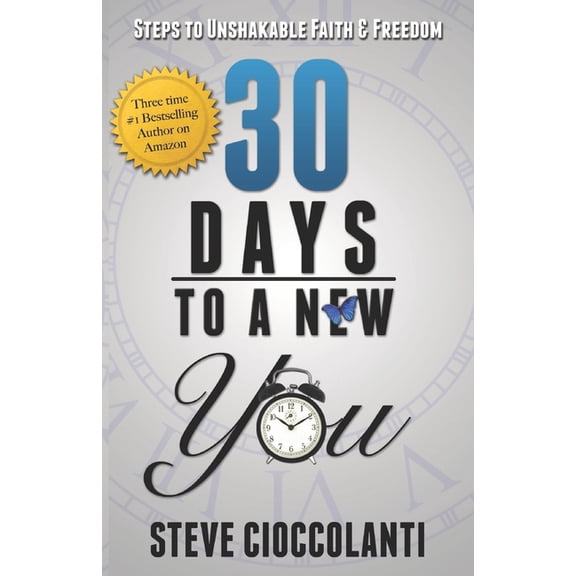 30 Days To A New You : Steps to Unshakable Faith and Freedom (Paperback)
