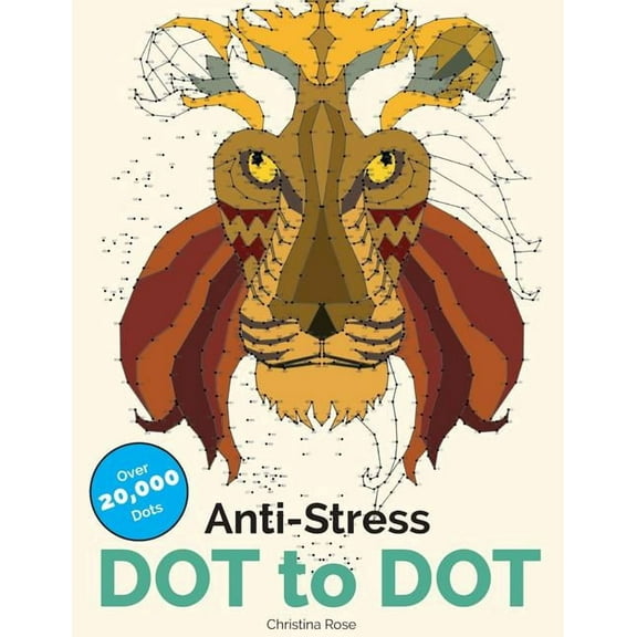 Anti-Stress Dot To Dot: Relaxing & Inspirational Adult Dot To Dot Colouring Book, (Paperback)
