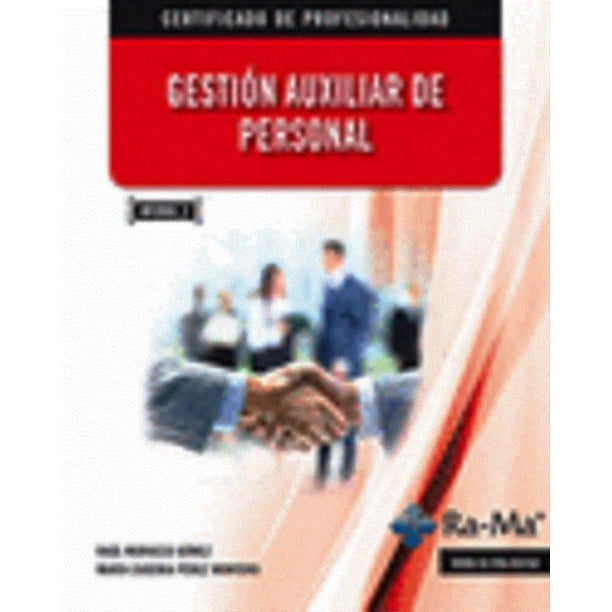 GESTION AUXILIAR DE PERSONAL. MF0980_2. CERTIFICADOS DE PROFESIONALIDAD RA-MA EDITORIAL RAUL MORUECO GOMEZ / MARIA EUGENIA PEREZ MONTERO
