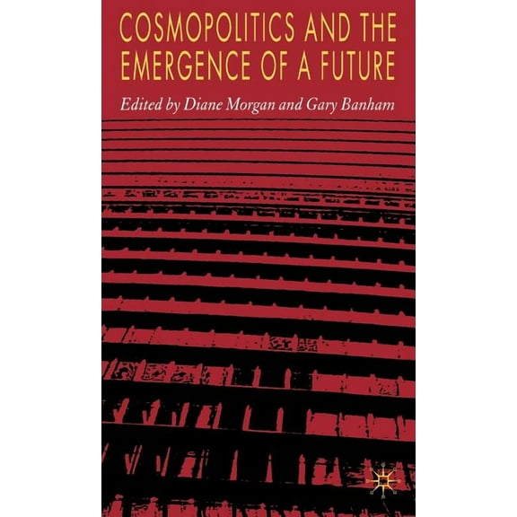 Cosmopolitics and the Emergence of a Future, (Hardcover)