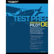 Private Pilot Test Prep 2008: Study and Prepare for the Recreational and Private Airplane, Helicopter, Gyroplane, Glider, Balloon, Airship, Powered Parachute, and Weight-shift Cont