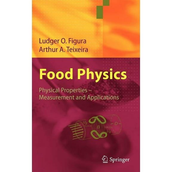 Food Physics: Physical Properties - Measurement and Applications, (Hardcover)