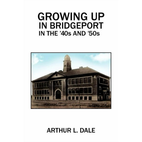 Growing Up in Bridgeport in the ?40s and ?50s