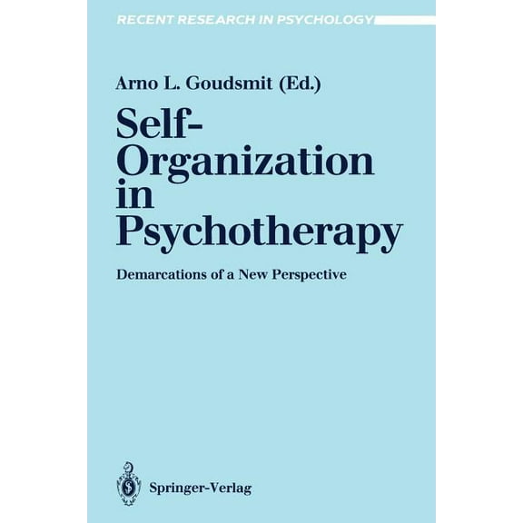 Recent Research in Psychology Self-Organization in Psychotherapy: Demarcations of a New Perspective, (Paperback)
