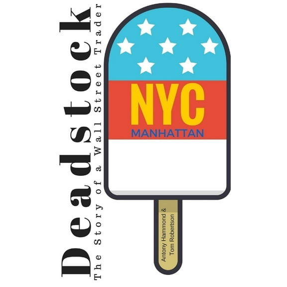 Deadstock: The Story of a Wall Street Trader, (Paperback)