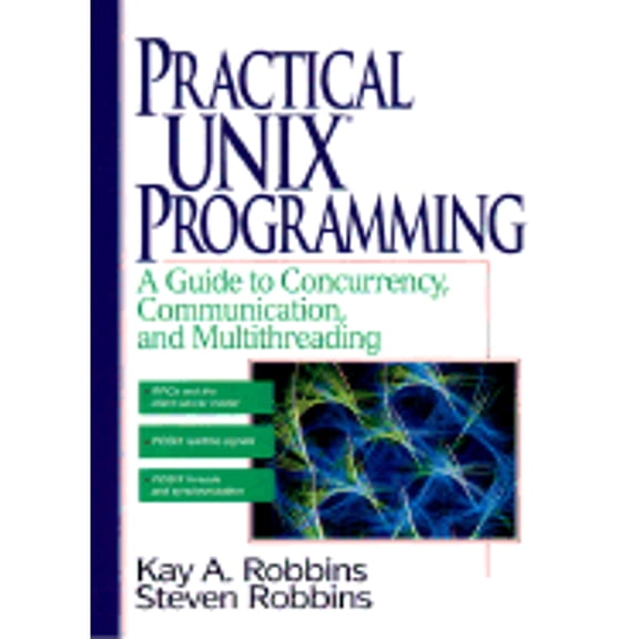 Practical Unix Programming : A Guide to Concurrency, Communication, and Multithreading (Hardcover)