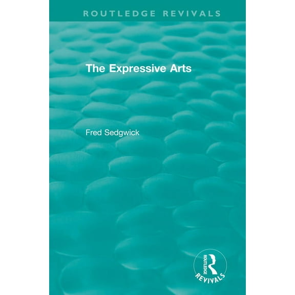 Routledge Revivals The Expressive Arts, (Paperback)