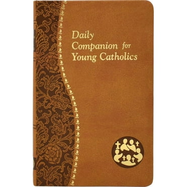 Daily Companion For Young Catholics : Minute Meditations For Every Day Containing A Scripture, Reading, A Reflection, And A Prayer (Hardcover)