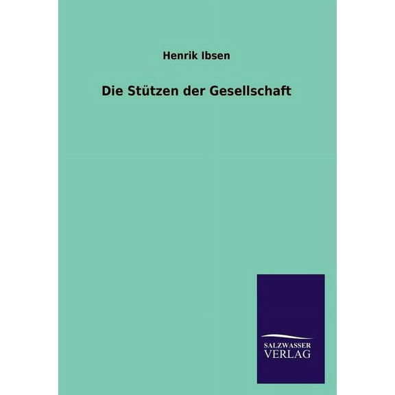 Die Stutzen Der Gesellschaft (Paperback)