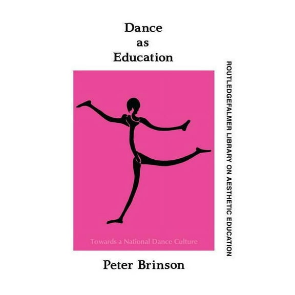 Dance As Education: Towards A National Dance Culture, (Hardcover)