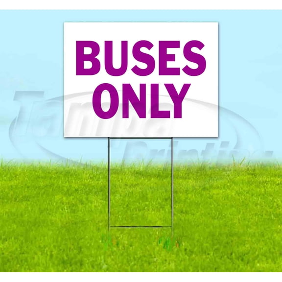 Buses Only (18" x 24") Yard Sign, Includes Metal Step Stake