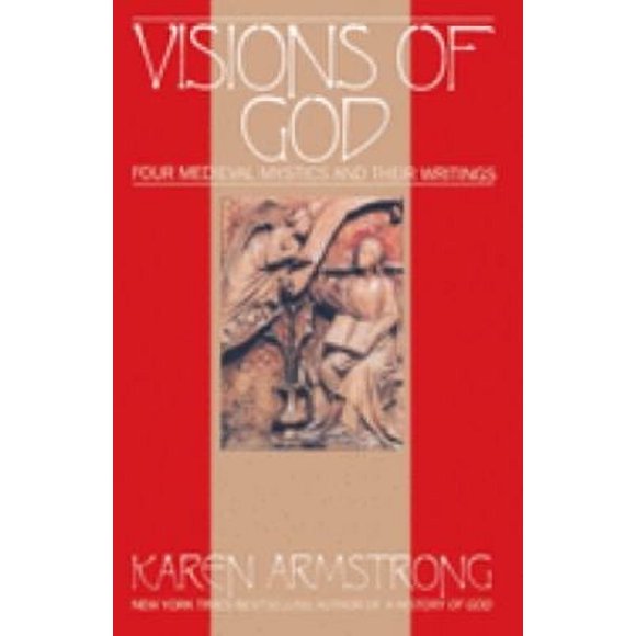 Visions of God : Four Medieval Mystics and Their Writings 9780553351996 Used / Pre-owned