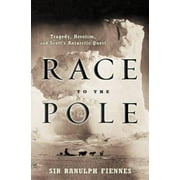Race to the Pole: Tragedy, Heroism, and Scott's Antarctic Quest [Paperback - Used]