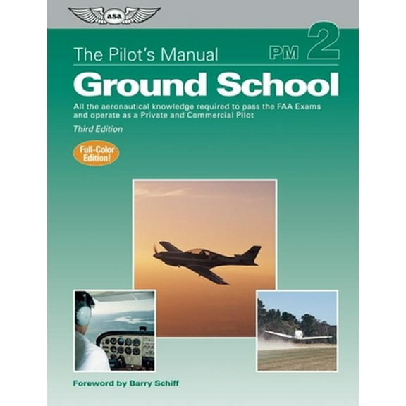 Pre-Owned The Pilot's Manual: Ground School: All the aeronautical knowledge required to pass the FAA exams and operate as a Private and Commercial Pilot (The P... (Hardcover) 1560276770 9781560276777