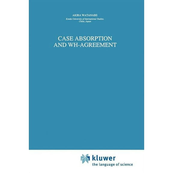 Studies in Natural Language and Linguist Case Absorption and Wh-Agreement, Book 37, (Paperback)