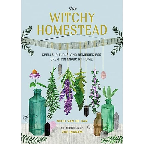 Pre-Owned The Witchy Homestead: Spells, Rituals, and Remedies for Creating Magic at Home Hardcover - USED