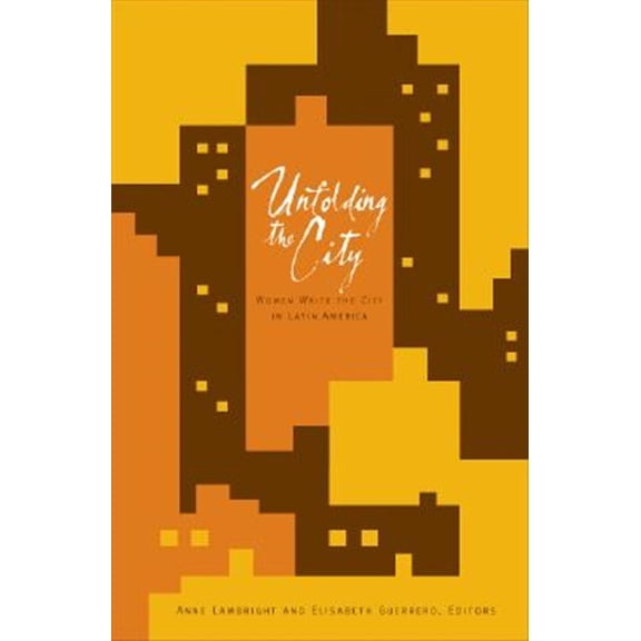 Pre-Owned Unfolding the City : Women Write the City in Latin America (Paperback)