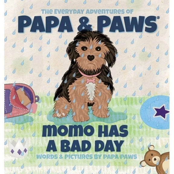 The Everyday Adventures of Papa & Paws(r Momo Has a Bad Day, Book 12, (Hardcover)